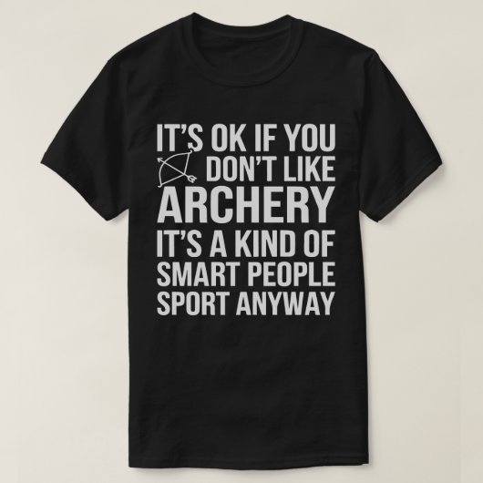 Grappige boogschutter, het is oké als je niet van t-shirt (Design voorkant)