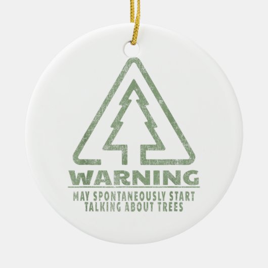 Grappige Boomliefhebber Waarschuwing Quote Bosbouw Keramisch Ornament (Voorkant)