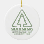 Grappige Boomliefhebber Waarschuwing Quote Bosbouw Keramisch Ornament (Achterkant)