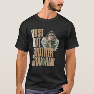 Grappige boot buste nog eens duizend boot definiti t-shirt
