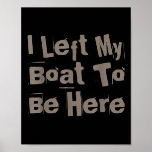 Grappige boot eigenaar Grappige boot citaten Ik he Poster