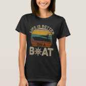Grappige boot Retro geschenken Het leven is beter  T-shirt (Voorkant)