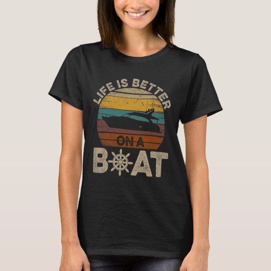 Grappige boot Retro geschenken Het leven is beter T-shirt (Voorkant)