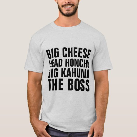 Grappige BOSS BIG CHEESE T-Shirts (Voorkant)