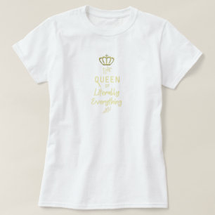 Grappige Bougie Koningin van letterlijk alles T-shirt