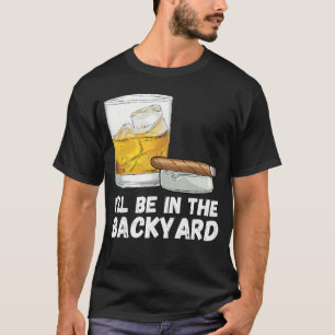 Grappige Bourbon Drinken Sigaren Rook Ik Zal In De T-shirt