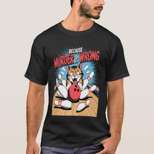Grappige Bowling Kat Omdat Moord Verkeerd is Humor T-shirt (Voorkant)