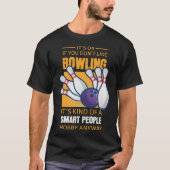 Grappige Bowling kleding Smart People Gift Pullove T-shirt (Voorkant)