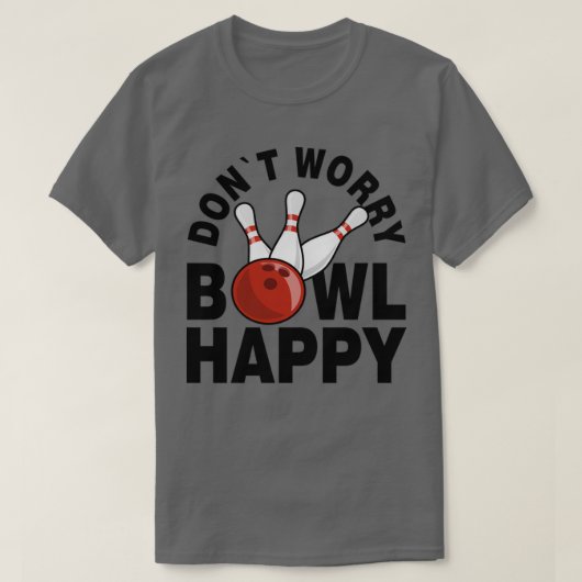 Grappige bowling uitspraak T T-shirt (Design voorkant)