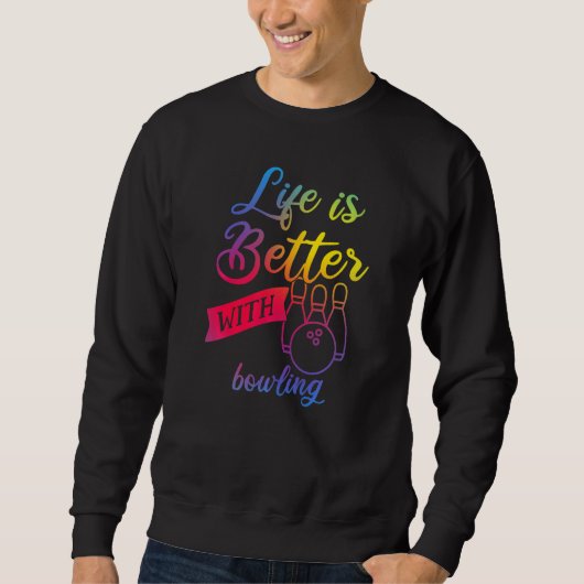 Grappige bowling Vrouwen - Leven is beter met bowl Trui (Voorkant)