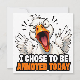 Grappige Boze Gans - Ik Kies ervoor Om Vandaag Geë Kaart