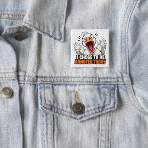 Grappige Boze Gans - Ik Kies Ervoor Om Vandaag Geë Vierkante Button 5,1 Cm