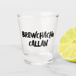 Grappige Brewchacho Shot Glas