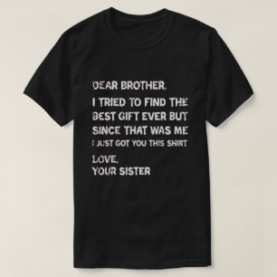 Grappige broer citaat van zus sarcastische familie t-shirt