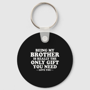 Grappige Broer Sarcastische Broer Humor Quote Van Sleutelhanger