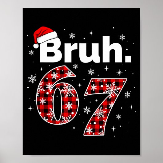 Grappige Bruh 67 Kerst Meme Vakantie Vrouwen Kinde Poster (Voorkant)