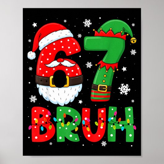 Grappige Bruh 67 Zes Zeven 6 7 Meme Kerst Jongens  Poster (Voorkant)