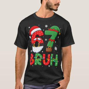 Grappige Bruh 67 Zes Zeven 6 7 Meme Kerst Jongens  T-shirt