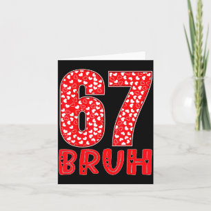Grappige Bruh 67 Zes Zeven Meme Valentijnsdag Mann Kaart