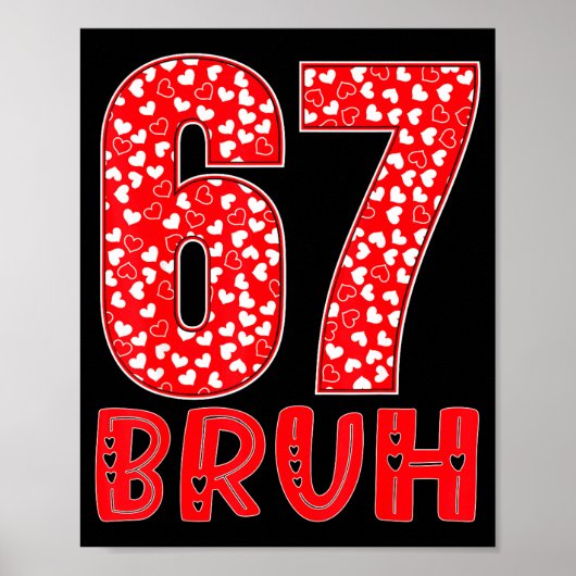 Grappige Bruh 67 Zes Zeven Meme Valentijnsdag Mann Poster (Voorkant)