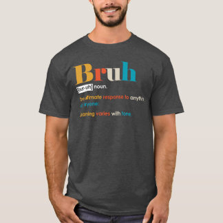 Grappige Bruh Definitie Mannelijke Vriend Broer vr T-shirt