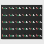 Grappige Bruh Kerstmis Kerstman Hoed Typografie Cadeaupapier (Vlak)