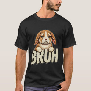 Grappige Bruh Konijn Meme Verdrietig Gezicht Konij T-shirt
