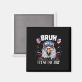 Grappige Bruh Vierde 4e Juli Adelaar Amerikaanse P Magneet (Voorkant / Achterkant)