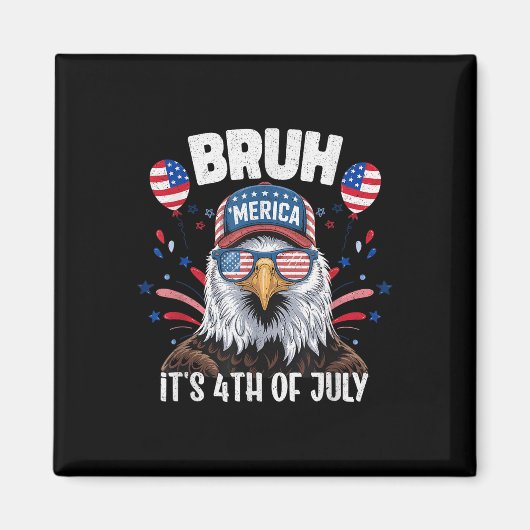 Grappige Bruh Vierde 4e Juli Adelaar Amerikaanse P Magneet (Voorkant)