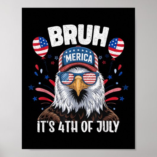 Grappige Bruh Vierde 4e Juli Adelaar Amerikaanse P Poster (Voorkant)