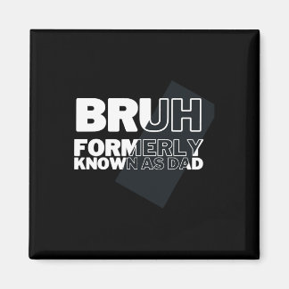 Grappige Bruh voorheen bekend als vader en vader # Magneet