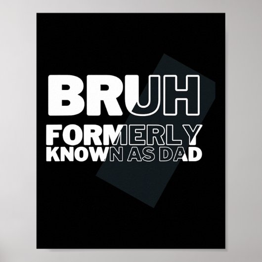 Grappige Bruh voorheen bekend als vader en vader # Poster (Voorkant)