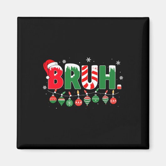 Grappige Bruh Zeg Bro Groet Kerst Mis Teener Magneet (Voorkant)