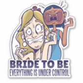 Grappige Bruid Die Bruiloft Gaat Doen Alles Is Ond Sticker (Voorkant)