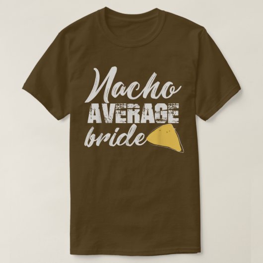 Grappige Bruid Nacho Gewone Bruid Die Trouwt Cu T-shirt (Design voorkant)