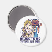 Grappige Bruid Om Te Zijn Alles Is Onder Controle  Magneet (Voorkant / Achterkant)