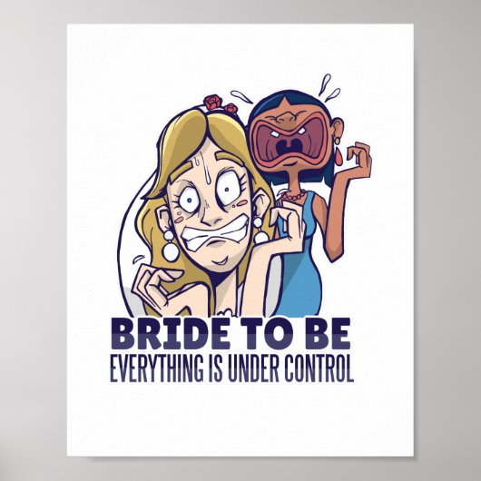 Grappige Bruid Om Te Zijn Alles Is Onder Controle  Poster (Voorkant)