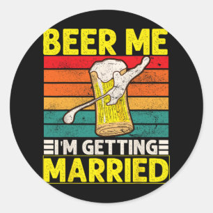 Grappige Bruidegom Bachelor Party Bier Me Ik Ga Tr Ronde Sticker