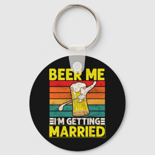 Grappige Bruidegom Bachelor Party Bier Me Ik Ga Tr Sleutelhanger
