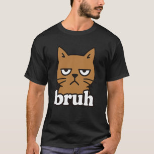 Grappige Bruine Kat Bruh Meme Humor Dierenliefhebb T-shirt