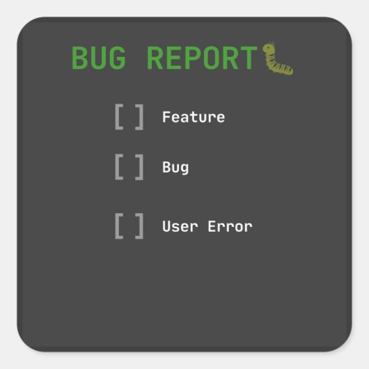 Grappige Bug Report Programmer Plaknotities Vierkante Sticker (Voorkant)