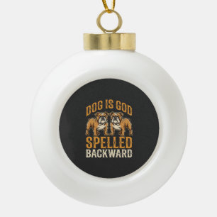 Grappige Bulldog Hond Is God Omgekeerd Geschreven Keramische Bal Ornament
