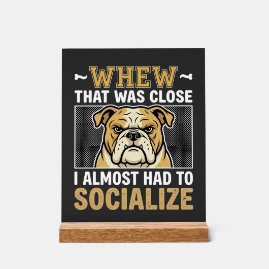 Grappige Bulldog Socialiseer Hond Acryl Bord (Voorkant)