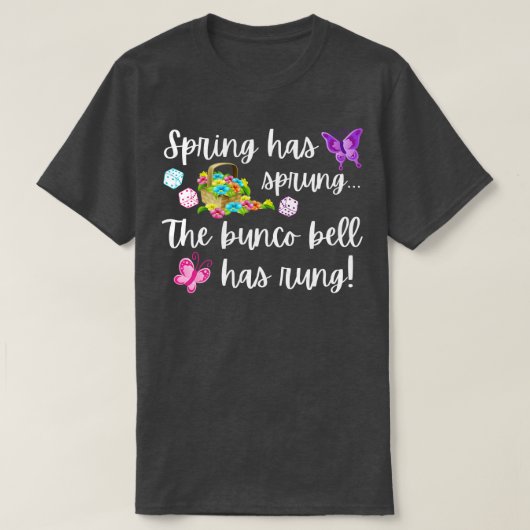 Grappige Bunco Gift Spring heeft ontsprongen Bunco T-shirt (Design voorkant)