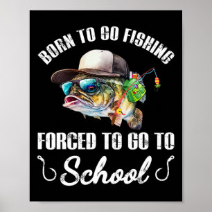 Grappige Byss Vis - Geboren Om Te Gaan Vissen Gedw Poster