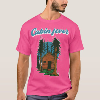 Grappige Cabin Fevers City Getaway Log Cabin Fanat T-shirt
