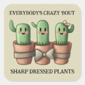 Grappige cactussen Iedereen is gek over scherp ... Vierkante Sticker (Voorkant)
