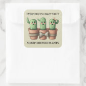 Grappige cactussen Iedereen is gek over scherp ... Vierkante Sticker (Tas)