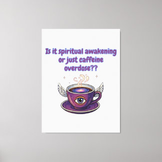 Grappige cafeïne overdosis spirituele ontwaking ca canvas afdruk