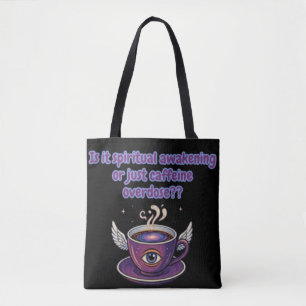 Grappige cafeïne overdosis spirituele ontwaking ca tote bag